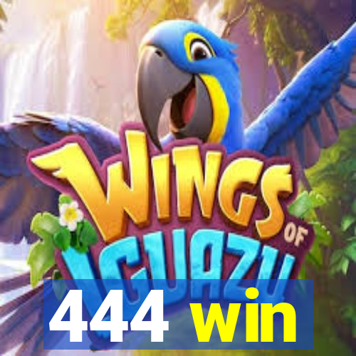 444 win